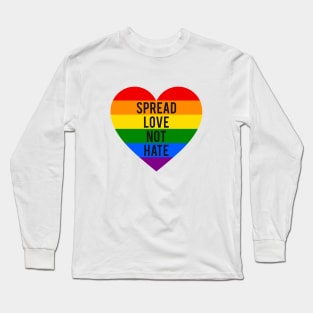 Spread love, not hate, rainbow heart Long Sleeve T-Shirt